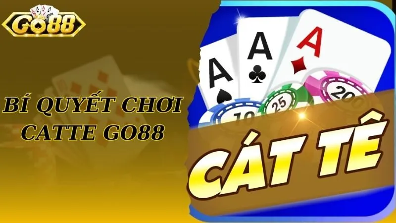 Bí quyết giành thắng lợi trong Catte Go88