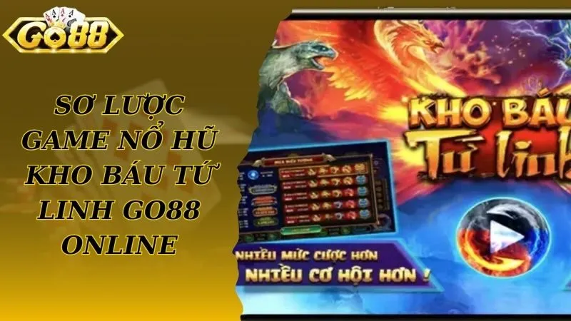 Sơ lược game kiếm tiền kho báu tứ linh Go88 trực tuyến