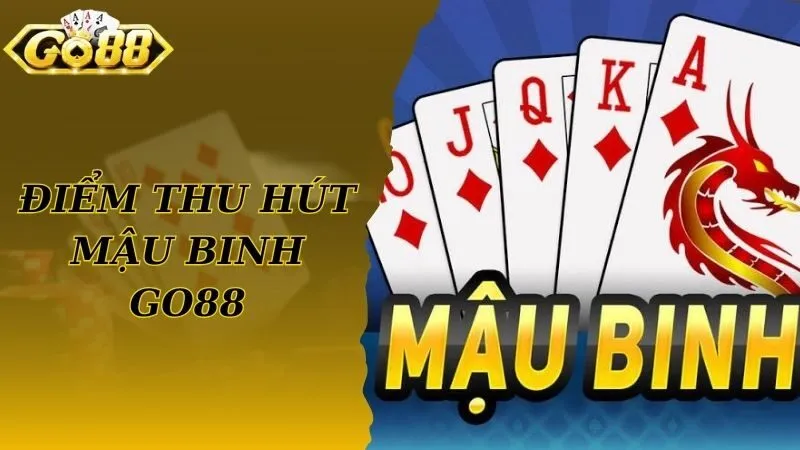 Điểm thu hút của trò chơi mậu binh tại Go88