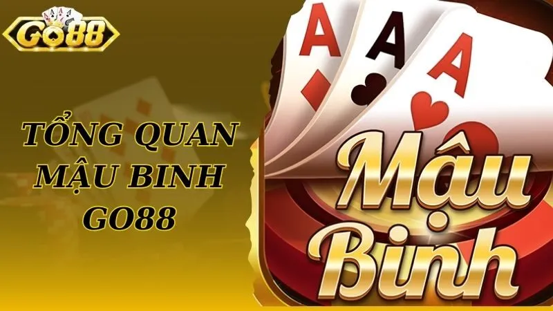 Tổng quan về trò chơi mậu binh tại Go88