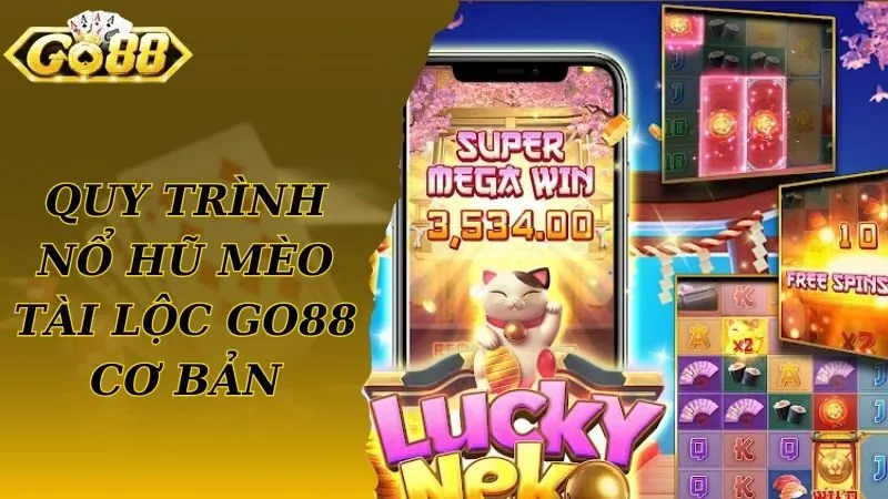 Quy trình nổ hũ tài lộc Go88 cơ bản