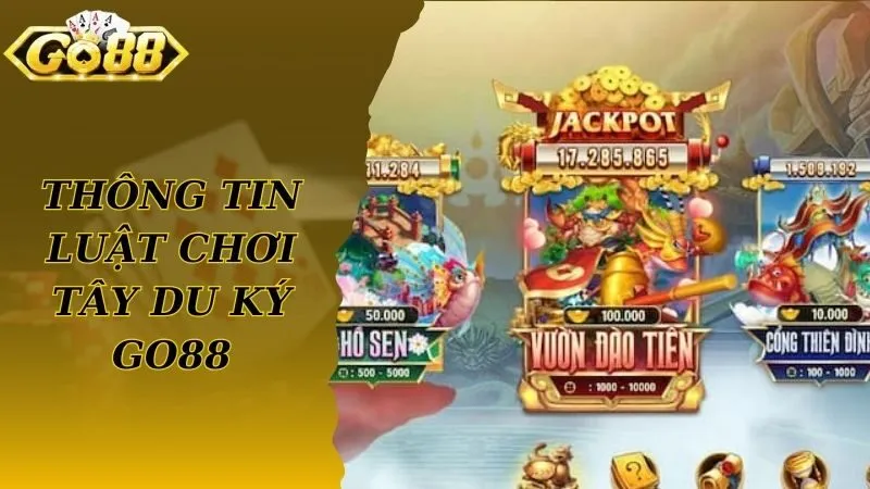 Thông tin luật chơi tây du ký Go88