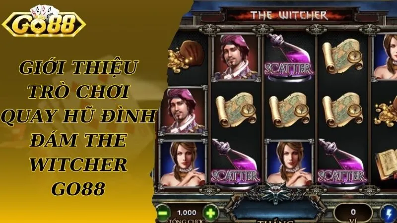 Giới thiệu trò chơi quay hũ đình đám The Witcher Go88