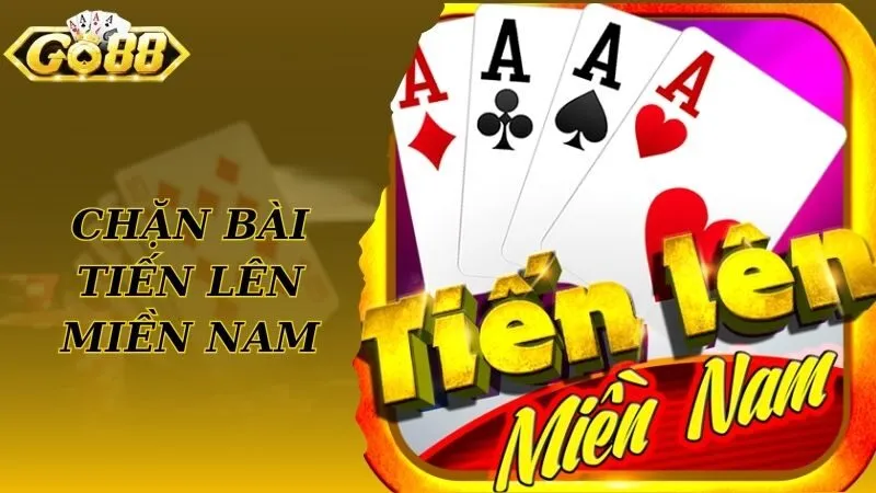 Chặn bài trong miền nam Go88
