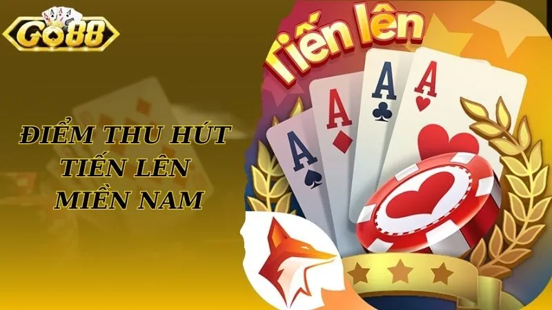 Điểm thu hút của tiến lên miền Nam tại Go88