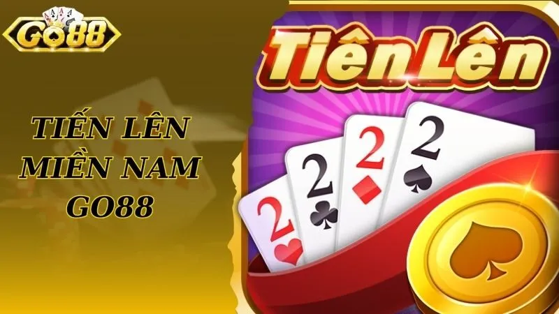 Hướng Dẫn Cách Chơi Tiến Lên Miền Nam Go88 Dễ Ăn Tiền Nhất