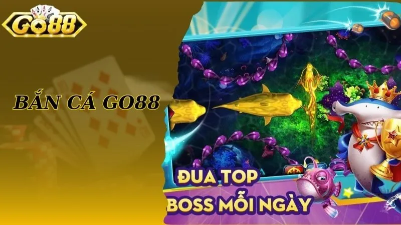 Bắn Cá Online Go88 - Thiên Đường Giải Trí Cực Vui Kiếm Tiền Mỗi Ngày