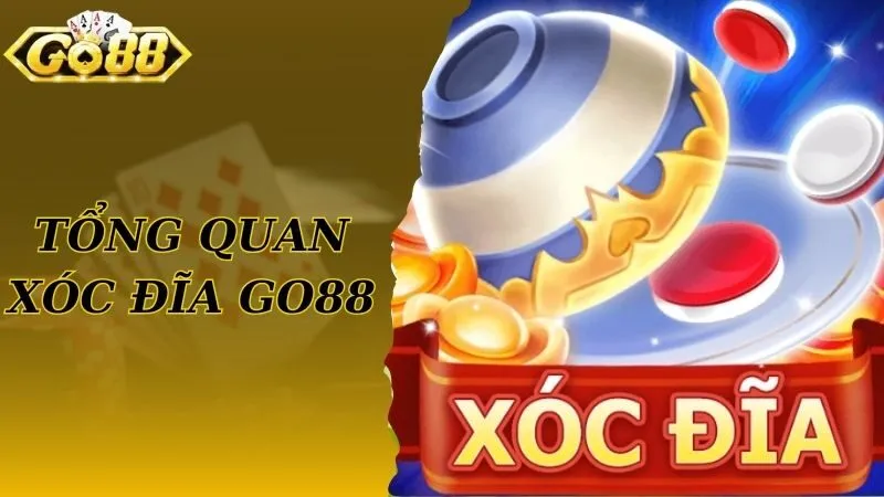 Tổng quan về trò chơi xóc đĩa tại Go88