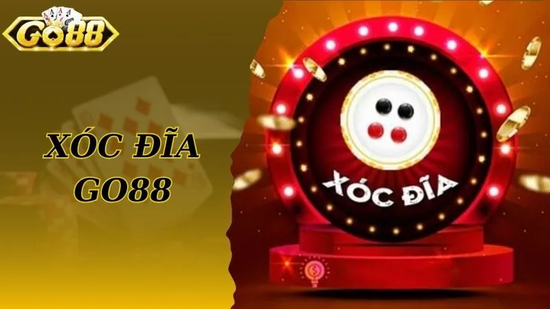 Xóc đĩa livestream Go88 - Trò chơi giải trí chất lượng